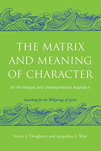 The Matrix and Meaning of Character: An Archetypal and Developmental Approach