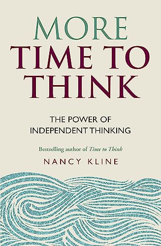 More Time to Think: The power of independent thinking von Cassell
