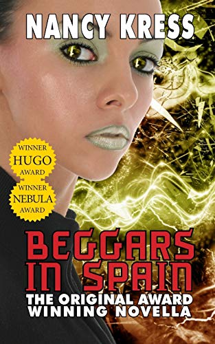 Beggars in Spain: The Original Award Winning Novella: The Original Hugo & Nebula Winning Novella Beggars in Spain: The Original Award Winning Novella: The Original Hugo & Nebula Winning Novella