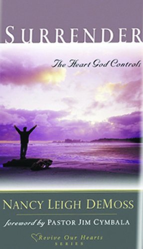 Surrender: The Heart God Controls (Revive Our Hearts) von Moody Publishers
