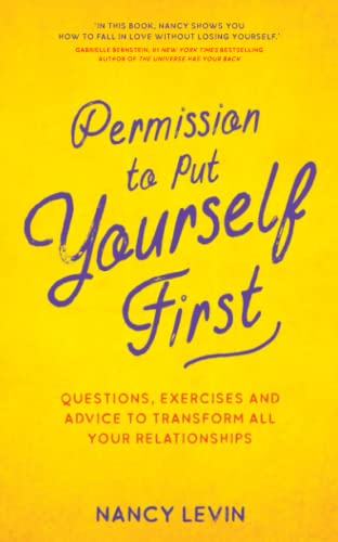 Permission to Put Yourself First: Questions, Exercises and Advice to Transform All Your Relationships von Hay House UK