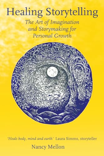 Healing Storytelling: The Art of Imagination and Storymaking for Personal Growth von Hawthorn Press