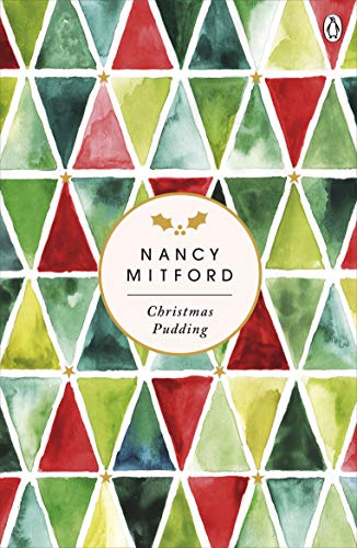Christmas Pudding: A charming book to get you in the mood for Christmas from the endlessly witty author of The Pursuit of Love von Penguin Books Ltd
