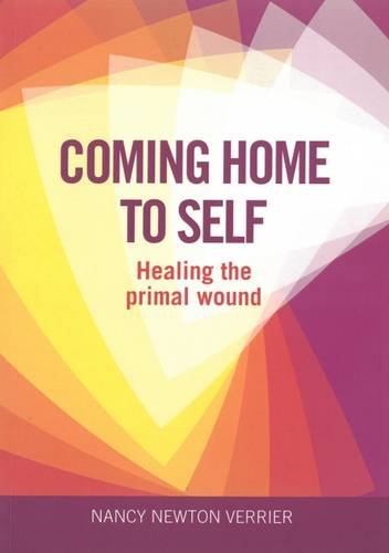 Coming Home to Self: Healing the Primal Wound von B A For Adoption Fostering