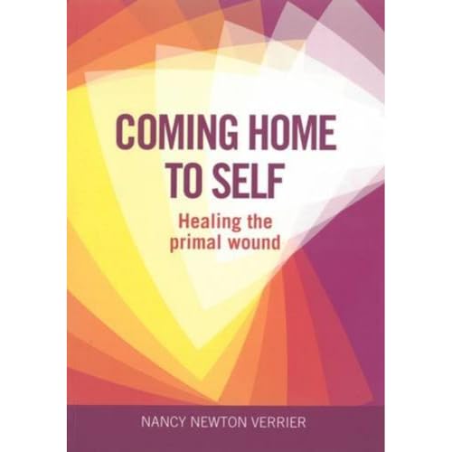 Coming Home to Self: Healing the Primal Wound von B A For Adoption Fostering