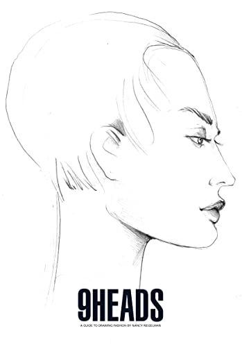 9 Heads: A Guide to Drawing Fashion by Nancy Riegelman von 9 Heads Media