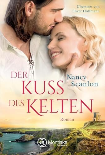 Der Kuss des Kelten (Celtic Connections, Band 2) von Montlake Romance