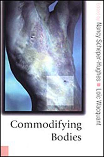 Commodifying Bodies (Theory, Culture and Society, 481)