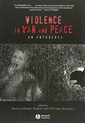 Violence in War and Peace: An Anthology (Blackwell Readers in Anthropology)
