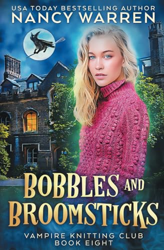 Bobbles and Broomsticks: A paranormal cozy mystery (Vampire Knitting Club, Band 8)