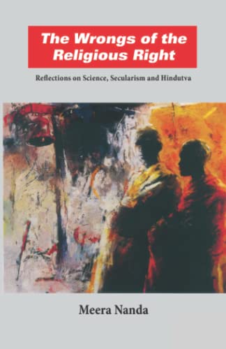The Wrongs of the Religious Right: Reflections on Science, Secularism and Hindutva von Three Essays Collective