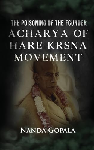 The Poisoning of the Founder Acharya of Hare Krsna Movement von Gotham Books