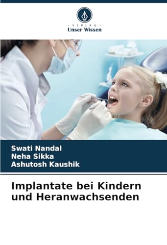 Implantate bei Kindern und Heranwachsenden von Verlag Unser Wissen
