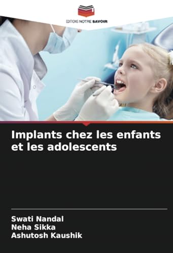 Implants chez les enfants et les adolescents: DE von Editions Notre Savoir