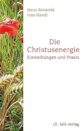 Die Christusenergie: Einweihungen und Praxis