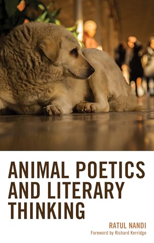 Animal Poetics and Literary Thinking (Ecocritical Theory and Practice) von Lexington Books/Fortress Academic