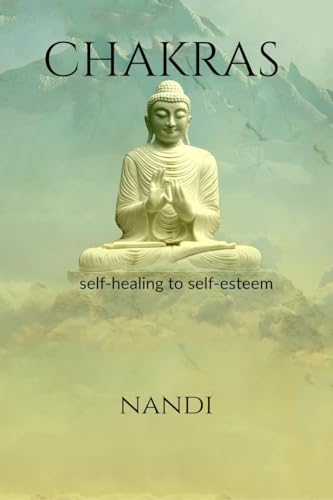 CHAKRAS: self-healing to self-esteem von Notion Press