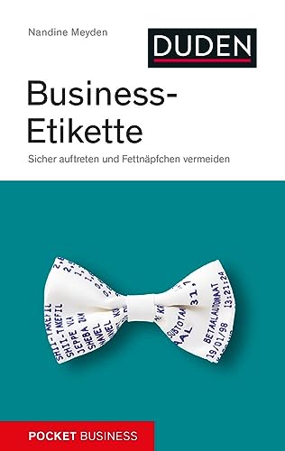 Pocket Business Business-Etikette: Sicher auftreten und Fettnäpfchen vermeiden (Ratgeber Bewerbung)