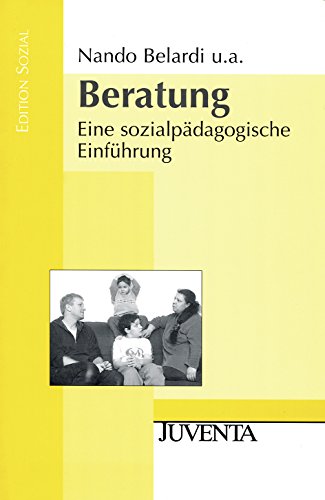 Beratung: Eine sozialpädagogische Einführung (Edition Sozial) von Beltz Juventa