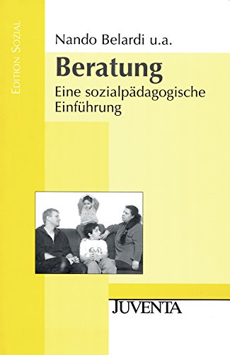 Beratung: Eine sozialpädagogische Einführung (Edition Sozial) von Beltz