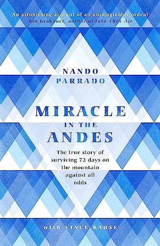 Miracle In The Andes: The True Story of Surviving 72 Days on the Mountain Against All Odds von Weidenfeld & Nicolson