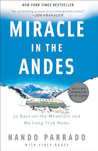 Miracle in the Andes: 72 Days on the Mountain and My Long Trek Home von Broadway Books