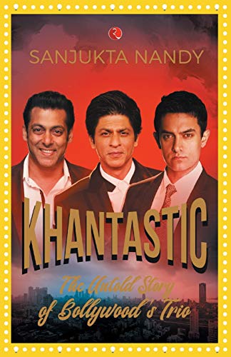 Khantastic: The untold story of Bollywood’s trio von Rupa Publications