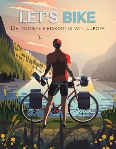 Let's bike!: de mooiste fietsroutes van Europa von Rebo Productions
