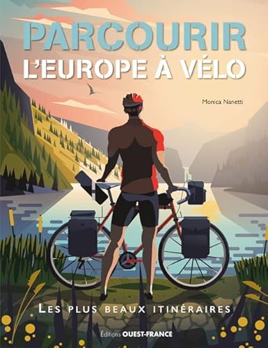 Parcourir l'Europe à vélo: Les plus beaux itinéraires