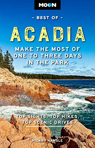 Moon Best of Acadia: Make the Most of One to Three Days in the Park (Travel Guide)
