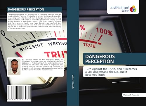 DANGEROUS PERCEPTION: Turn Against the Truth, and It Becomes a Lie; Understand the Lie, and It Becomes Truth von JustFiction Edition