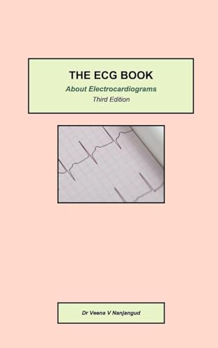 The ECG Book: About Electrocardiograms | Third Edition von Blurb
