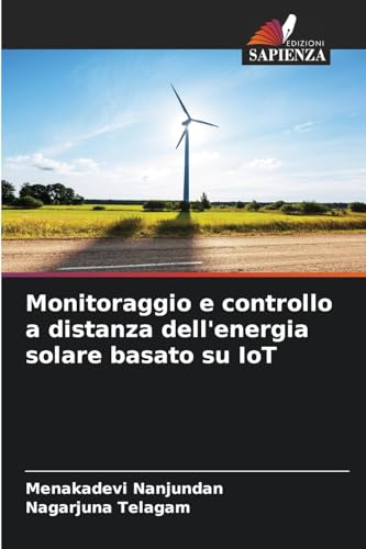 Monitoraggio e controllo a distanza dell'energia solare basato su IoT von Edizioni Sapienza