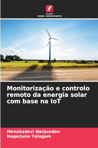 Monitorização e controlo remoto da energia solar com base na IoT: DE von Edições Nosso Conhecimento