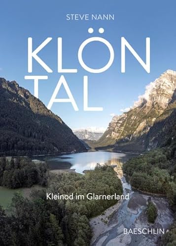 Klöntal: Kleinod im Glarnerland