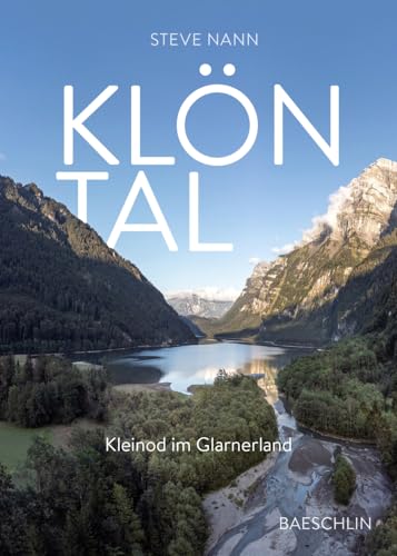 Klöntal: Kleinod im Glarnerland