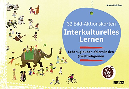 32 Bild-Aktionskarten Interkulturelles Lernen: Leben, glauben, feiern in den 5 Weltreligionen. Box mit 32 beidseitig bedruckten Bildkarten und 28-seitigem Booklet (Beltz Nikolo) von Beltz