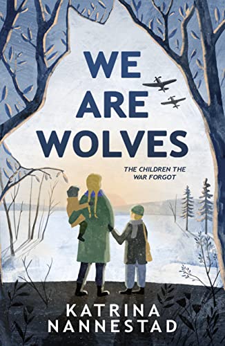 We Are Wolves: New World War Two historical fiction for 2021, for children aged 9+ We Are Wolves: New World War Two historical fiction for 2021, for children aged 9+