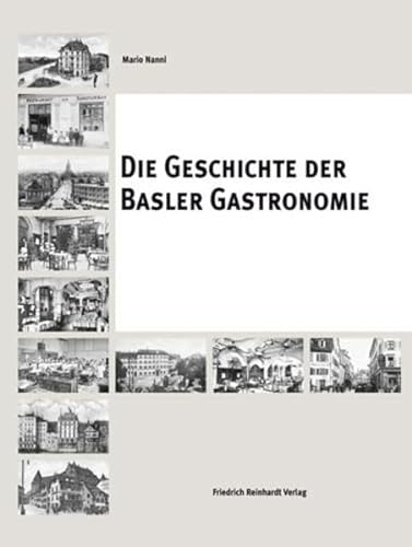 Die Geschichte der Basler Gastronomie von Reinhardt, Friedrich