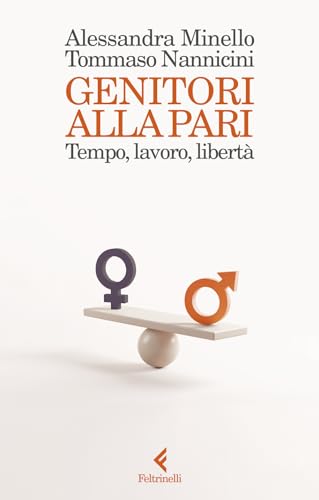 Genitori alla pari. Tempo, lavoro, libertà (Scintille) von Feltrinelli