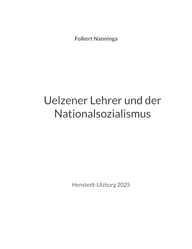 Uelzener Lehrer und der Nationalsozialismus von BoD – Books on Demand