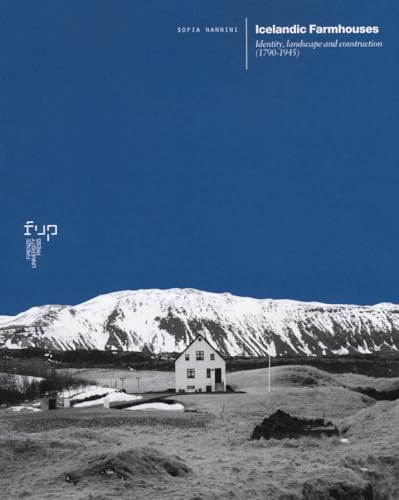 Icelandic farmhouses. Identity, landscape and construction (1790-1945) (Ricerche. Architettura, Pianificazione, Paesaggio, Design) von Firenze University Press