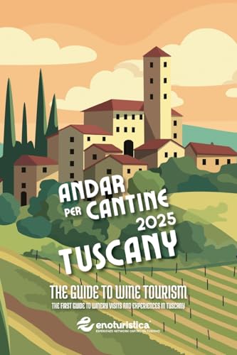 Andar per Cantine 2025 - Tuscany. The guide to wine tourism von Youcanprint