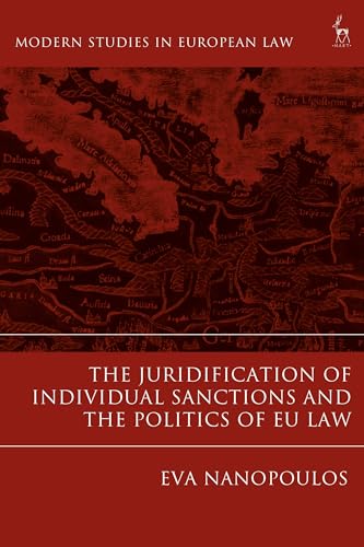 The Juridification of Individual Sanctions and the Politics of EU Law (Modern Studies in European Law) von Hart Publishing