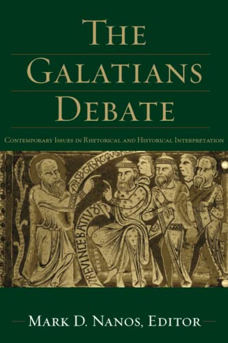 Galatians Debate: Contemporary Issues in Rhetorical and Historical Interpretation von Baker Academic