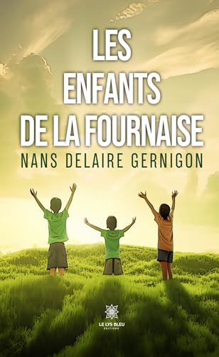 Les enfants de la Fournaise Les enfants de la Fournaise von LE LYS BLEU EDITIONS SAS