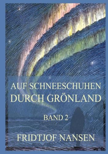 Auf Schneeschuhen durch Grönland, Band 2