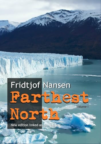 Farthest North: Volume I (Annotated) von Independently published