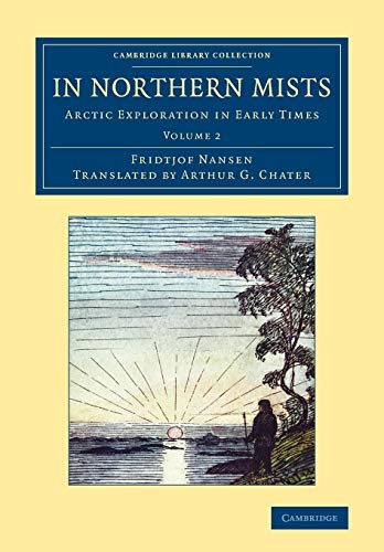 In Northern Mists: Arctic Exploration In Early Times (Cambridge Library Collection - Polar Exploration)