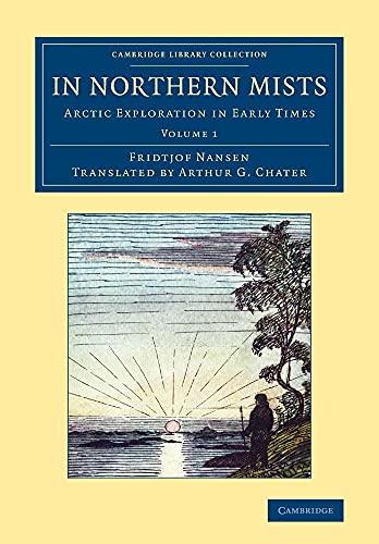 In Northern Mists: Arctic Exploration In Early Times (Cambridge Library Collection - Polar Exploration) von Cambridge University Press